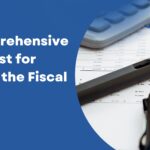 A Comprehensive Checklist for Closing the Fiscal Year